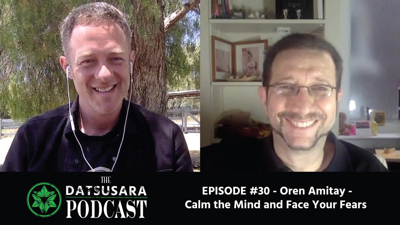 #30 - Oren Amitay - Calm the Mind and Face Your Fears - DATSUSARA