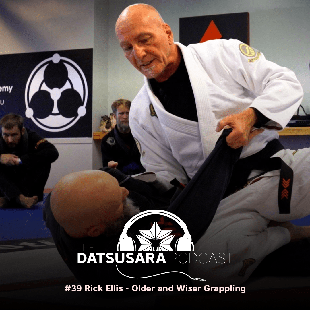 #39 Rick Ellis - Older and Wiser Grappling - DATSUSARA