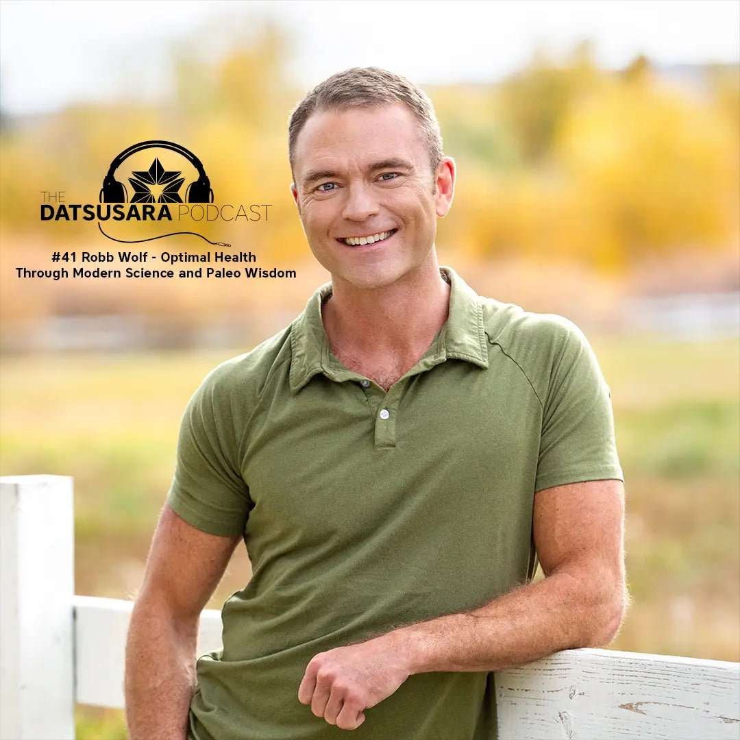 #41 Robb Wolf - Optimal Health Through Modern Science and Paleo Wisdom - DATSUSARA LLC