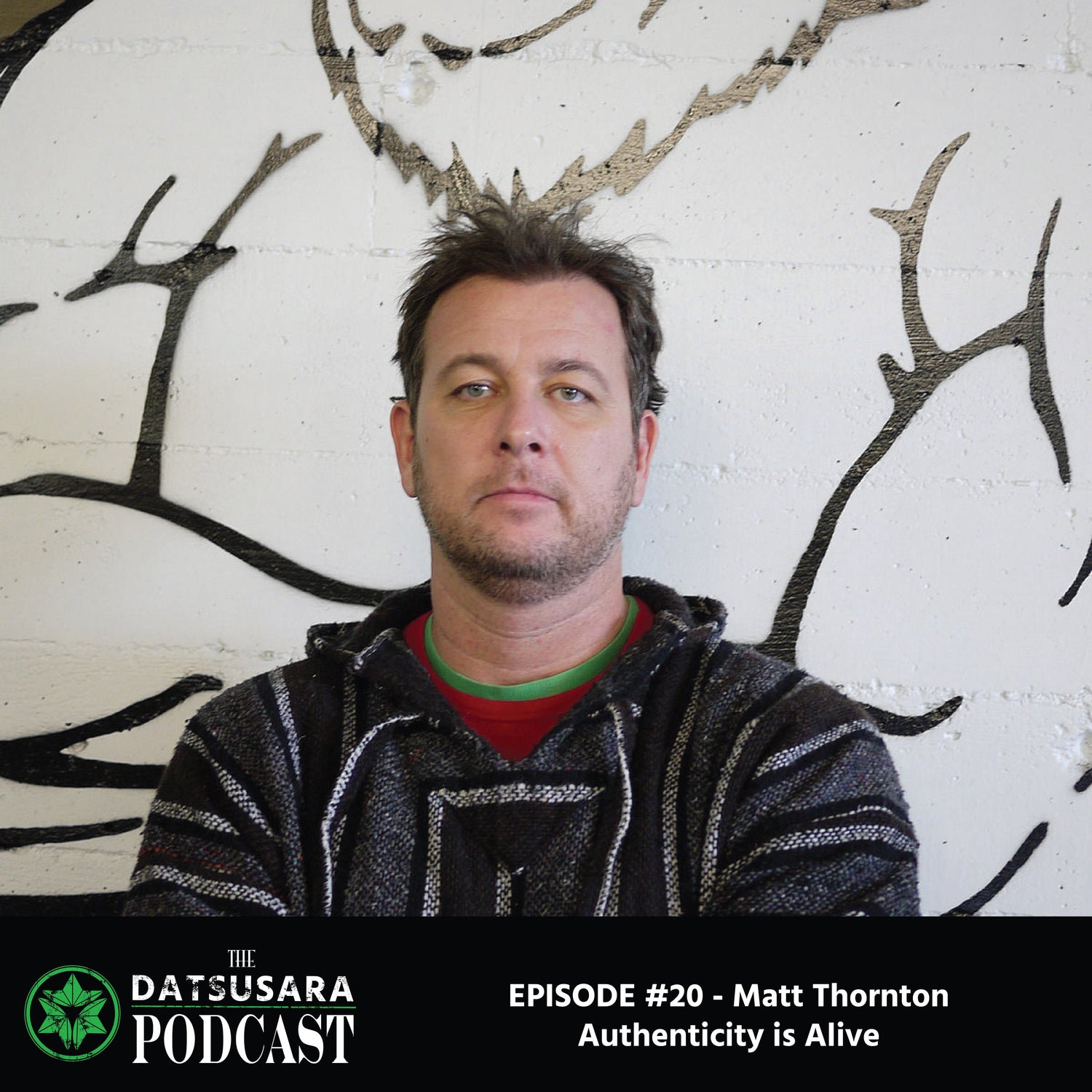 #20 - Matt Thornton - Authenticity is Alive - DATSUSARA