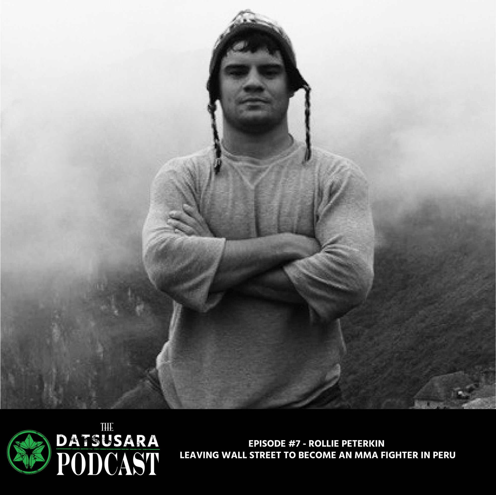 #7 - Rollie Peterkin - Leaving Wall Street to Become an MMA Fighter in Peru